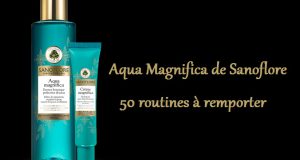 50 routines Sanoflore Aqua Magnifica à remporter