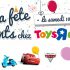 La Fête des Enfants chez ToysRus : jeux concours et cadeaux offerts en magasin